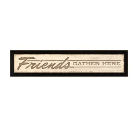 "Friend a Gather Here" By Lauren Rader, Printed Wall Art, Ready To Hang Framed Poster, Black Frame - as Pic