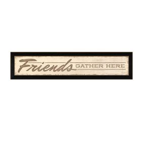 "Friend a Gather Here" By Lauren Rader, Printed Wall Art, Ready To Hang Framed Poster, Black Frame - as Pic