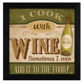 "I Cook with Wine" By Mollie B., Printed Wall Art, Ready To Hang Framed Poster, Black Frame - as Pic